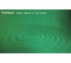 Tristeza : Dream Signals in Full Circles Tristeza : Dream Signals in Full Circles